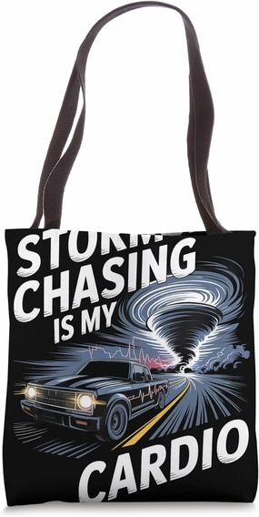 Storm Chasing is My Cardio Meteorologist Tote Bag