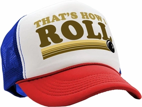 The Goozler - That's How I ROLL - Bowling Retro Ball - Vintage Retro Style Trucker Cap Hat
