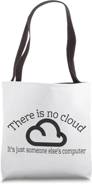 There is no cloud it's just someone else computer tech funny Tote Bag