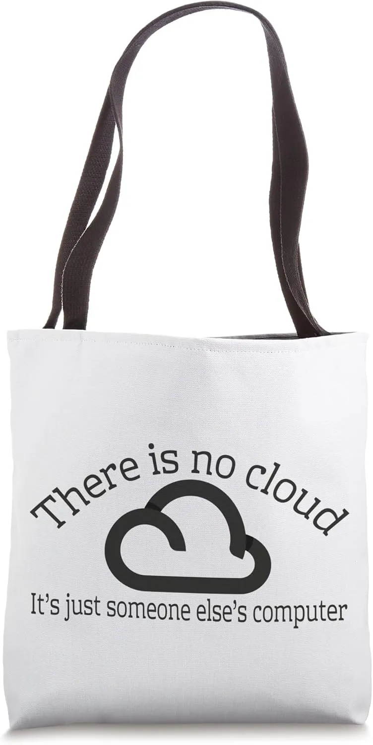 There is no cloud it's just someone else computer tech funny Tote Bag