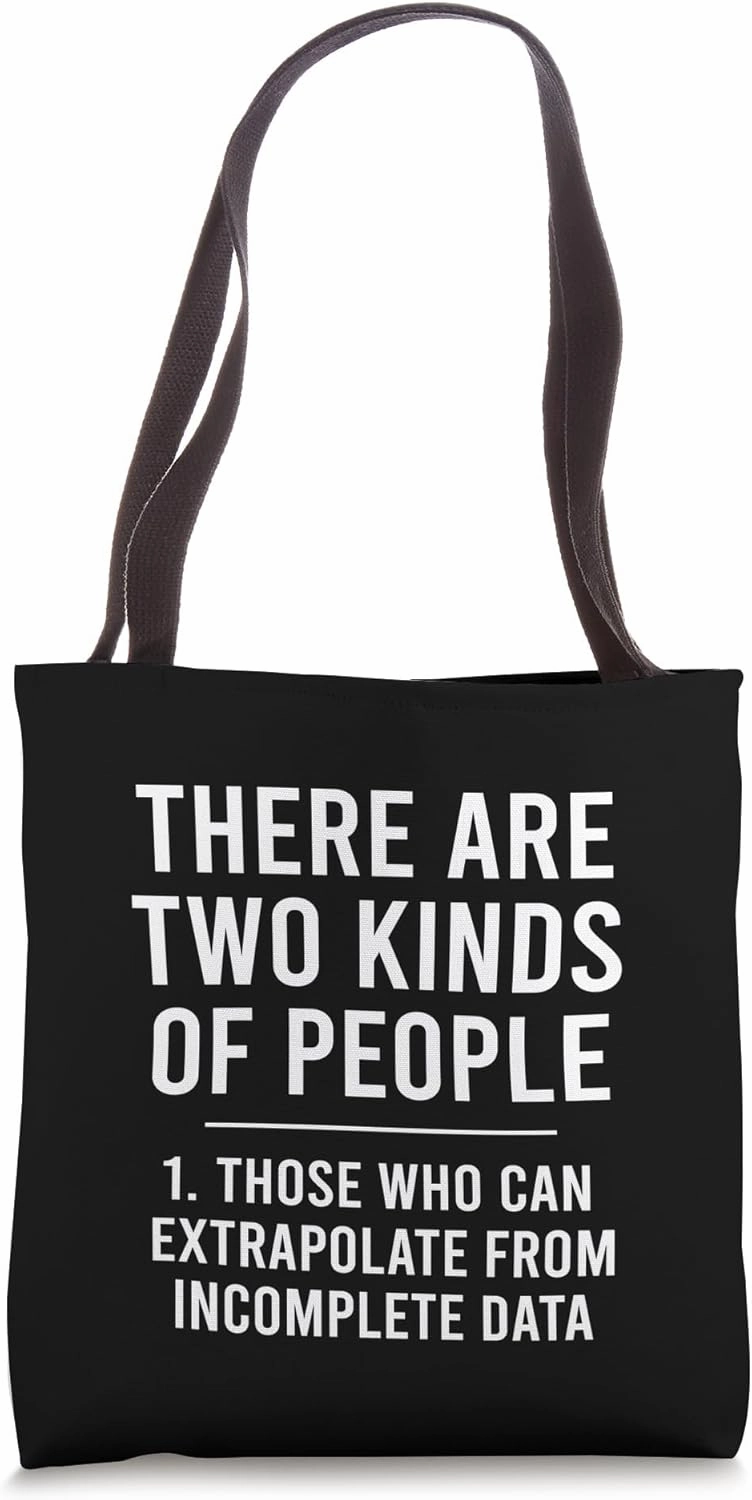 Those Who Can Extrapolate From Incomplete Data Sarcastic Tote Bag