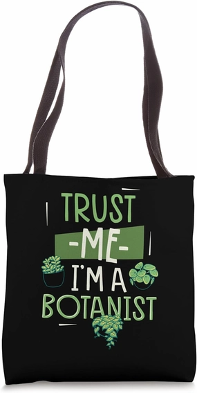 Trust Me! I'm A Botanist Plants Botany Botanist Tote Bag
