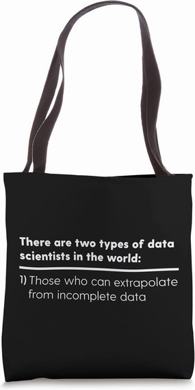 Two Types of Data Scientists - Data Science Nerd Data Geek Tote Bag