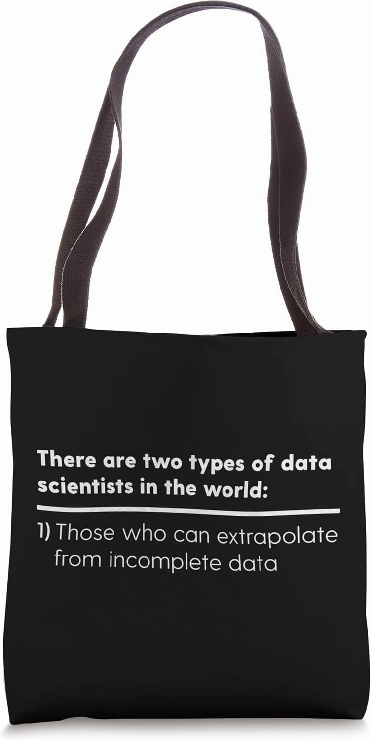 Two Types of Data Scientists - Data Science Nerd Data Geek Tote Bag