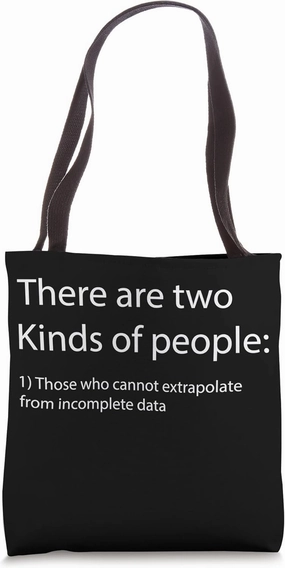 Two Types of People Incomplete Data Funny Tote Bag