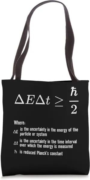 Uncertainty Principle of Energy and Time Quantum Mechanics Tote Bag