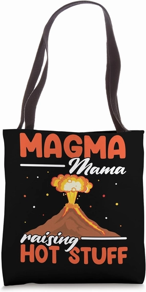 Volcano Lover Magma Mama raising hot stuff Geologist Tote Bag