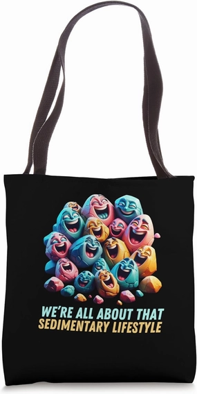 We're All About That Sedimentary Lifestyle Rock Science Tote Bag