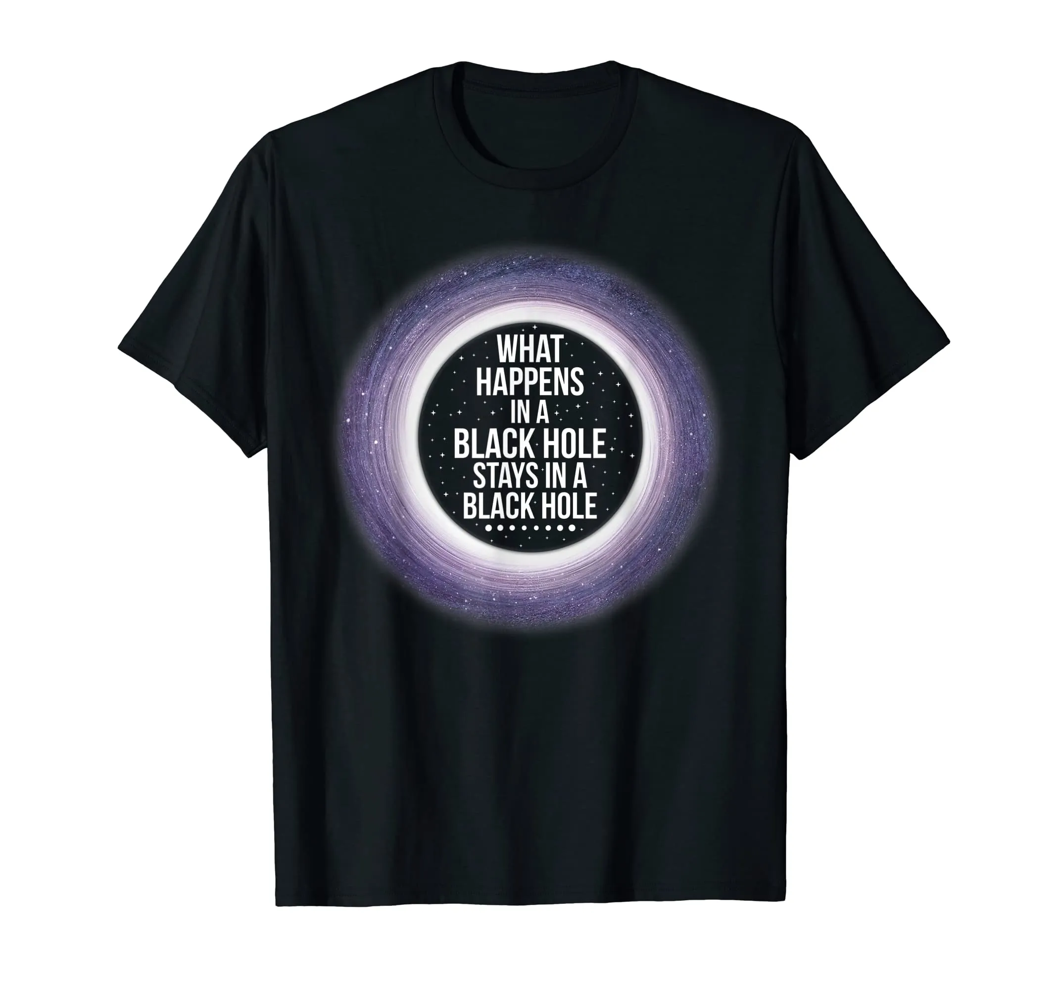 What Happens in a Black Hole T-Shirt | Funny Space Shirt