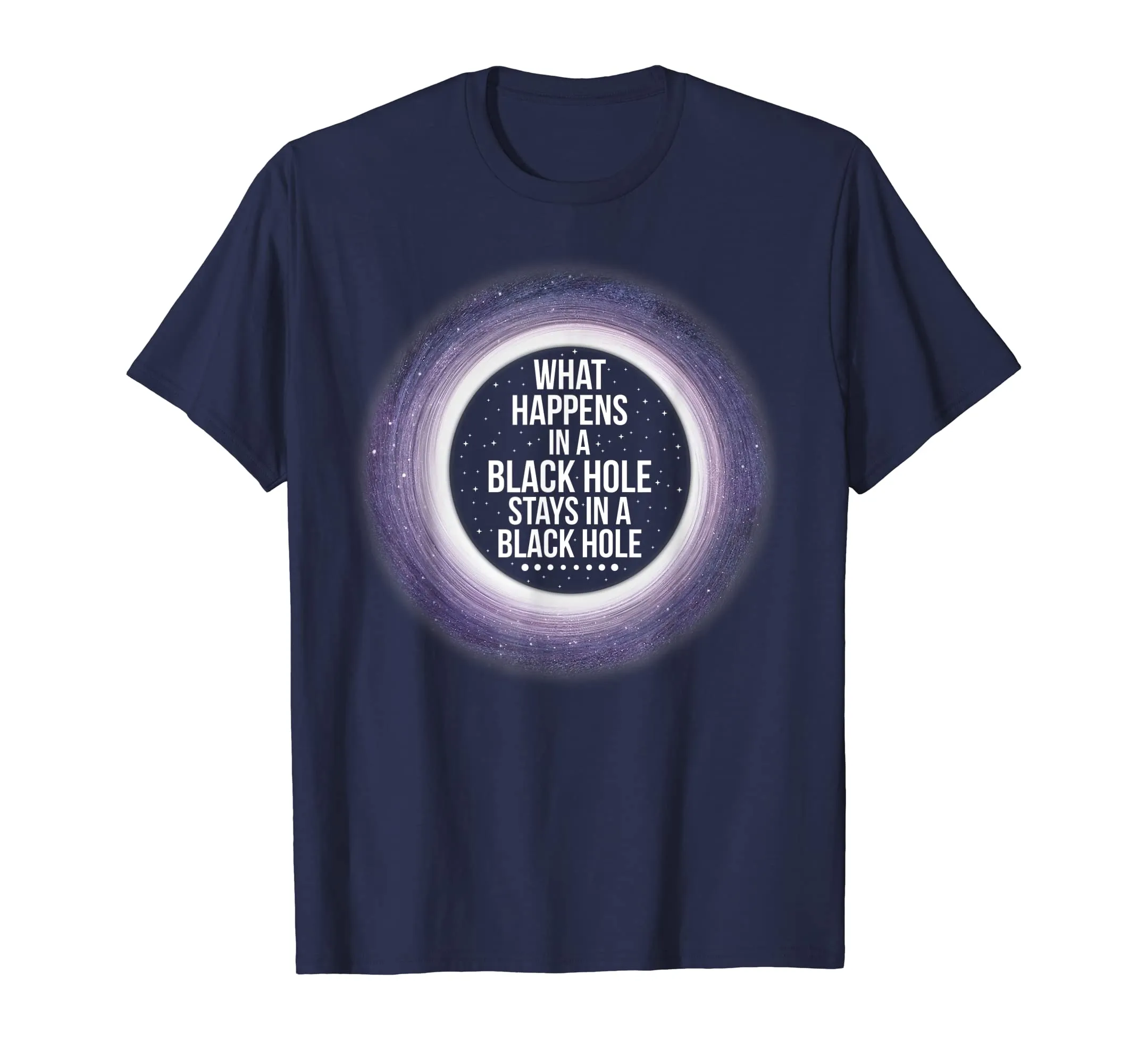 What Happens in a Black Hole T-Shirt | Funny Space Shirt