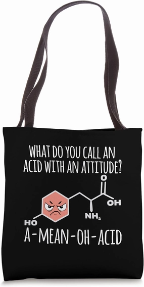What Do You Call An Acid With An Attitude? A Mean Oh Acid Tote Bag