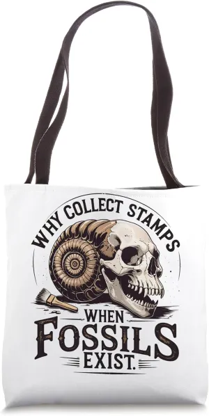 Why Collect Stamps When Fossils Exist Paleontology Fans Fun Tote Bag