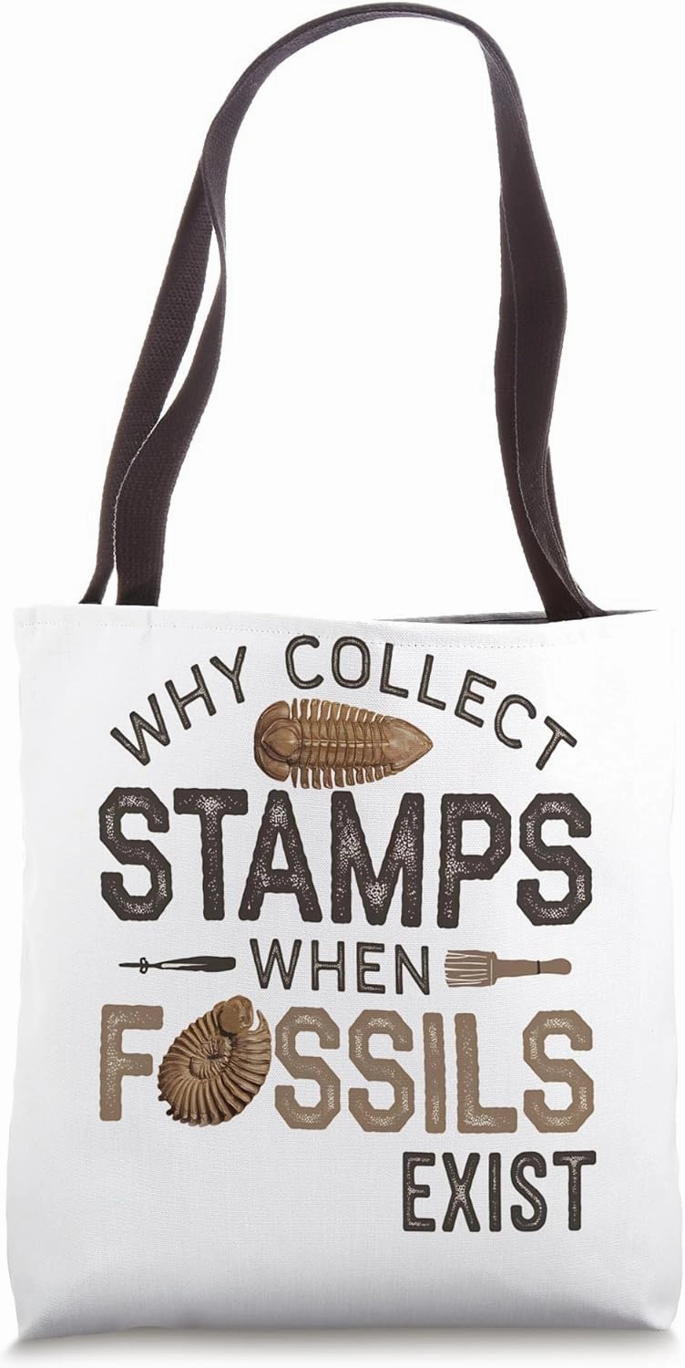 Why Collect Stamps When Fossils Exist Paleontology Fans Fun Tote Bag