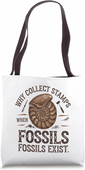 Why Collect Stamps When Fossils Exist Paleontology Fans Fun Tote Bag