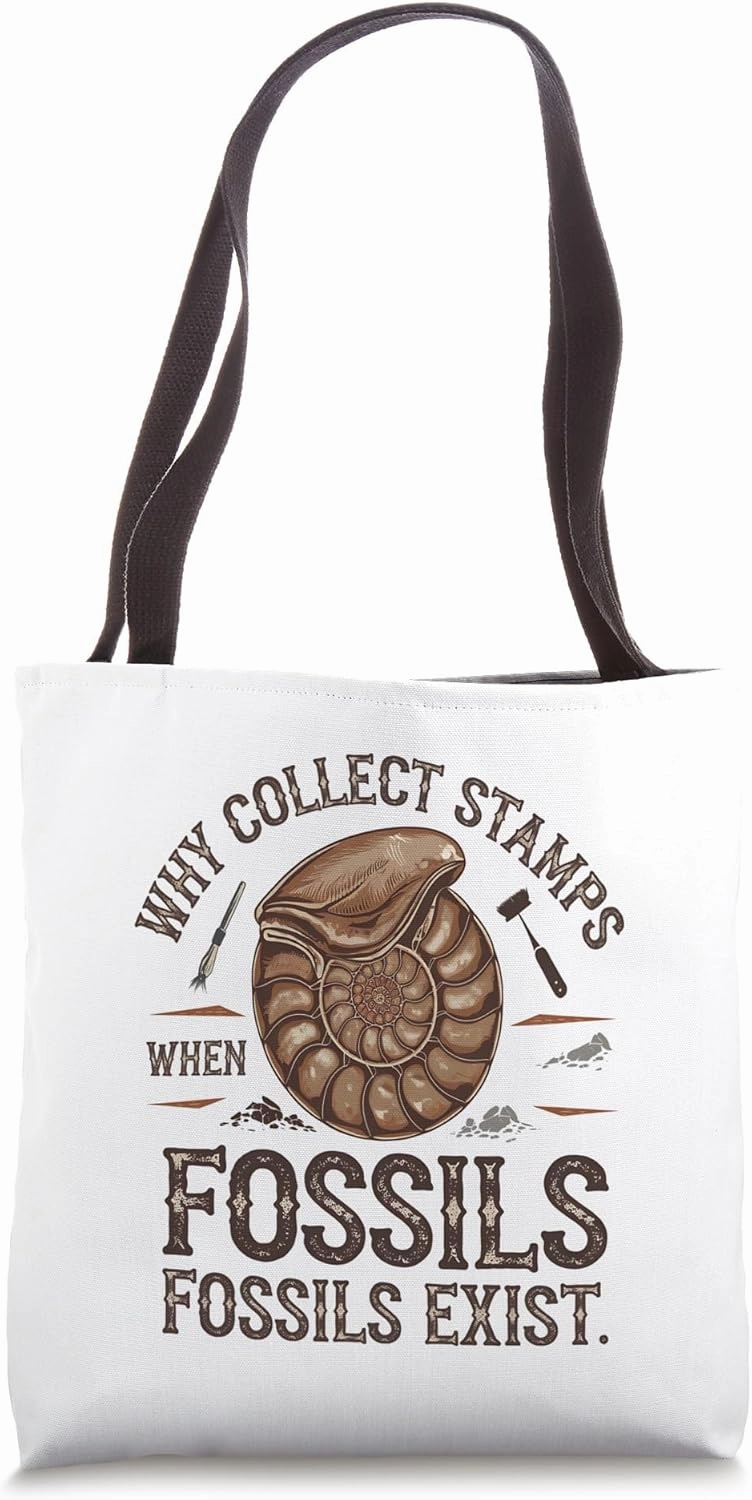 Why Collect Stamps When Fossils Exist Paleontology Fans Fun Tote Bag