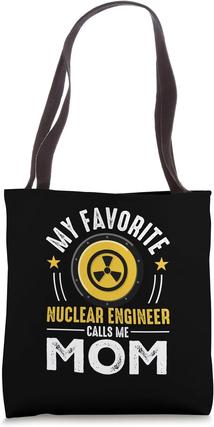 Women Mother Favorite Nuclear Engineer Calls Me Mom Science Tote Bag