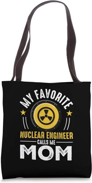 Women Mother Favorite Nuclear Engineer Calls Me Mom Science Tote Bag