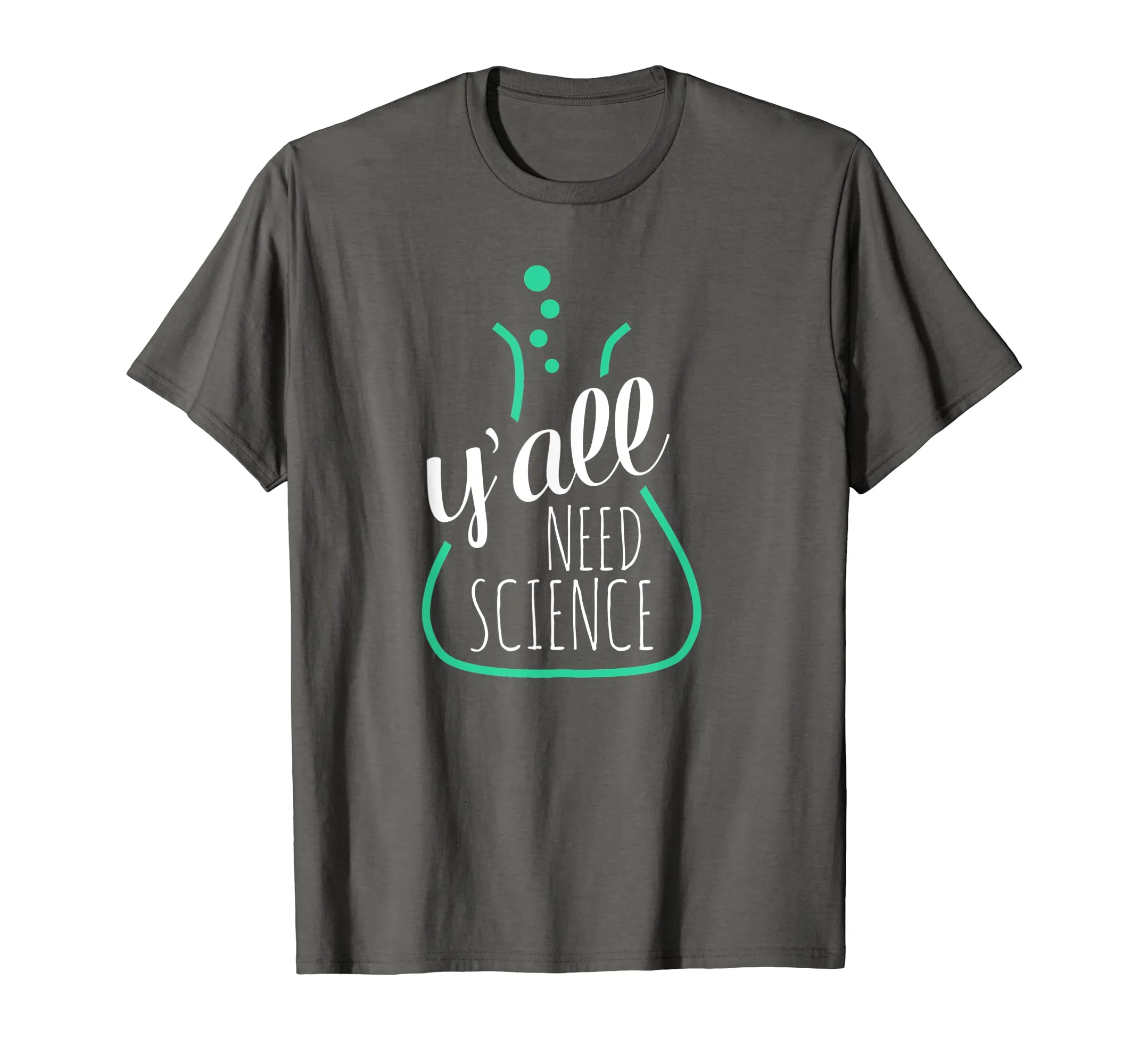 Y'all Need Science - Tshirts for Science Teachers & Geeks