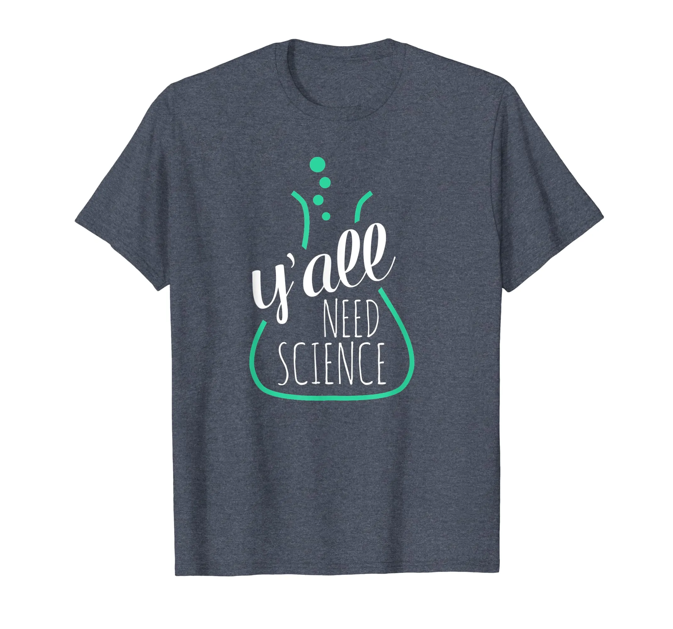 Y'all Need Science - Tshirts for Science Teachers & Geeks