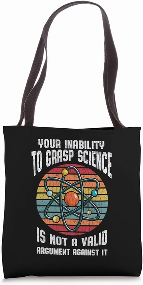 Your Inability To Grasp Science Apparel Funny Gift Tote Bag