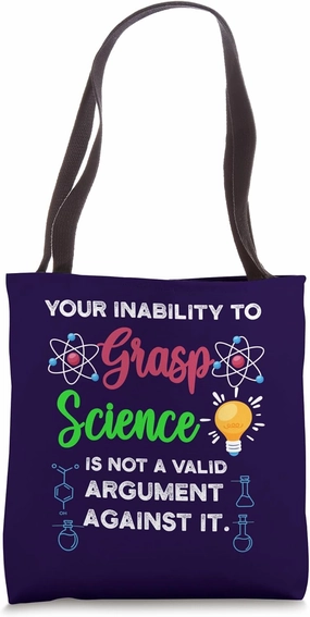 Your Inability To Grasp Science Sarcasm Humor Science Design Tote Bag