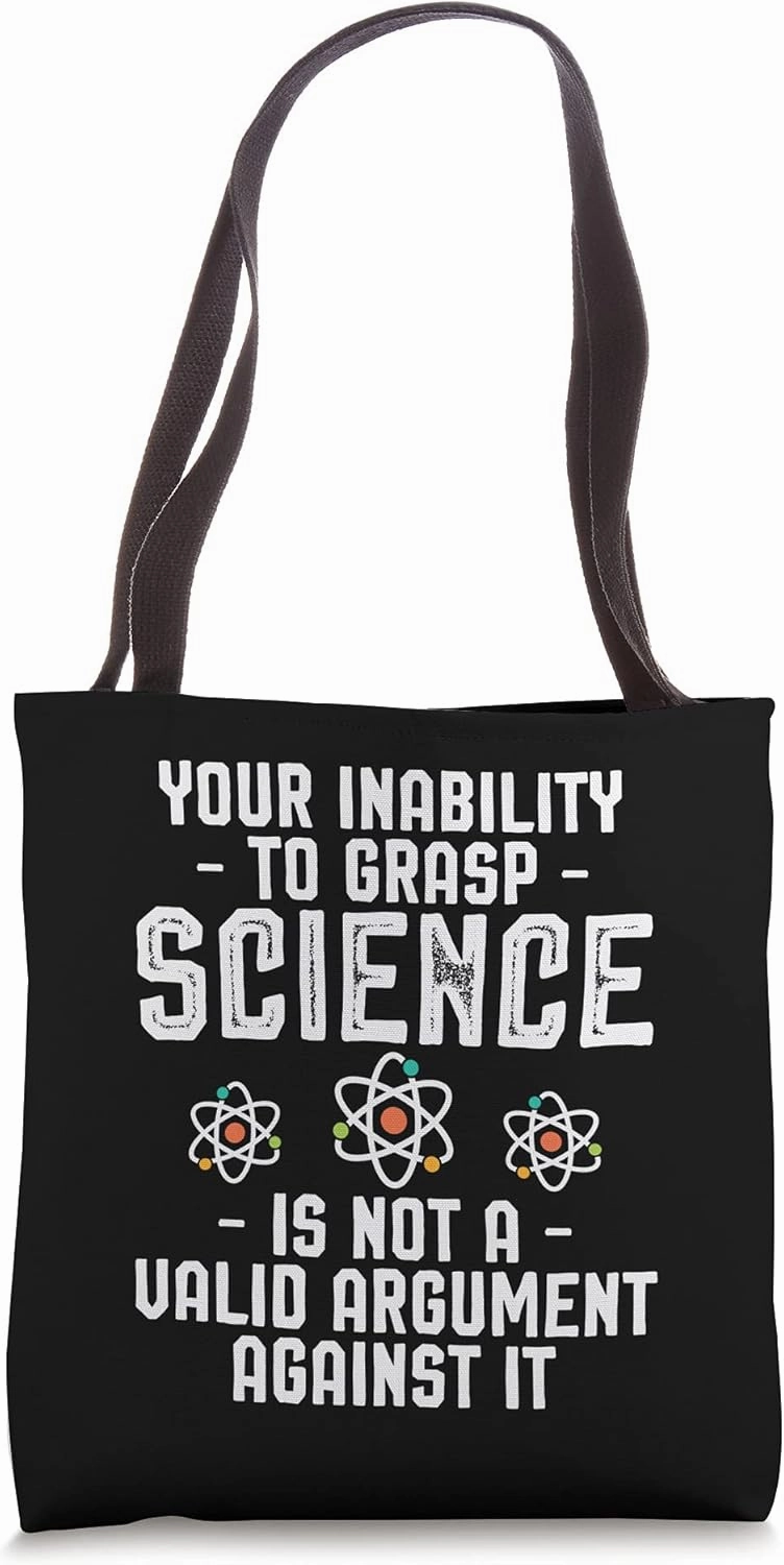Your Inability To Grasp Science Tote Bag